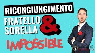 RICONGIUNGIMENTO FAMILIARE FRATELLO E SORELLA IMPOSSIBILE! | MA SE SEI ITALIANO SI PUO' FARE?