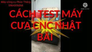 Clip116| Máy cưa CNC AMADA 400 | Máy công cụ Phúc Thắng | Cách test máy cưa Nhật Bãi CNC | Nhật Bãi