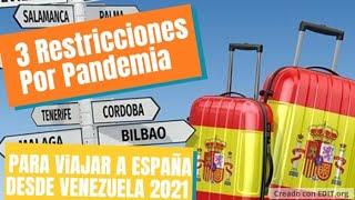 Estas son las 3 Restricciones  para viajar a España desde Venezuela por pandemia 2021!!!!!!