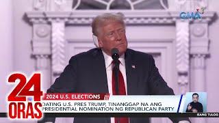 Dating U.S. President Trump, tinanggap na ang Presidential Nomination ng Republican Party | 24 Oras