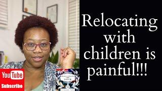 Relocating with children is painful | S3E8| Life of an immigrant| D.I.Y Relocation Platform