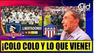 ¡JUNIOR LO ÚLTIMO! COLO COLO RIVAL EN  FASE DE OCTAVOS DE LA COPA LIBERTADORES ¿QUÉ TAL EL RETO?