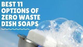 Best 11 Options of Zero Waste Dish Soaps