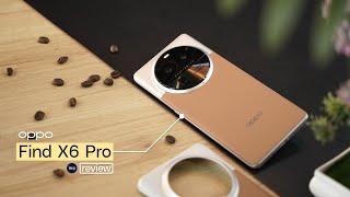 Find X6 Pro: Oppo ဖန်တွေ ဂုဏ်ဆာရမယ့် Camera Phone 