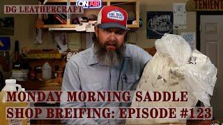 Monday Morning Saddle Shop Briefing:  Episode 123