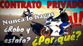 NUNCA COMPRES UNA MOTO POR CONTRATO PRIVADO - luisarmi