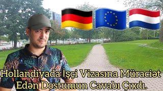 Hollandiyaya Birbaşa İşçi (D) Vizası Cavabı Bilindi