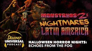 Halloween Horror Nights: Echoes from the Fog - Monstruos 2: The Nightmares of Latin America