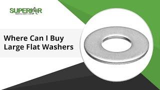 Where Can I Buy Large Flat Washers From Superior Washer