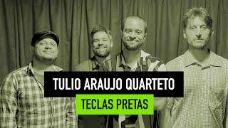 Tulio Araujo Quartet | Teclas Pretas (Paschoal de Barros)