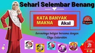 SEHARI SELEMBAR BENANG | KATA BANYAK MAKNA | AKAL | 15