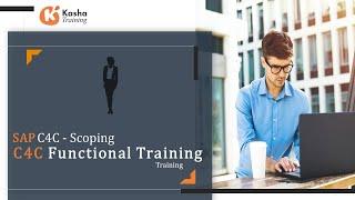 SAP C4C - Scoping | SAP C4C Functional Certification Training | SAP C4C Overview - Kasha