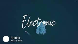 Best Search Electronic Music for Video [ Raidek - Black & Blue ]