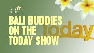 Bali Buddies on The Today Show