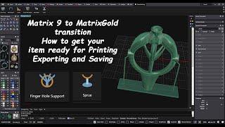 Matrix 9 to MatrixGold transition How to get an item ready for Printing Exporting and Saving