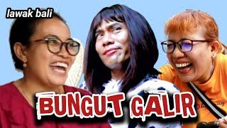 BUNGUT GALIR // lawak bali mekedekan - tut bradut