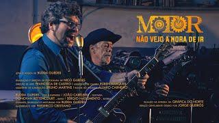 MOTOR - Nao Vejo A Hora de Ir #Video