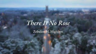 There is No Rose (Zebulon M. Highben)