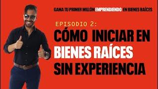 Cómo iniciar en Bienes Raíces sin experiencia