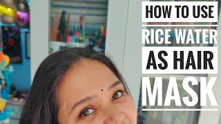 How to use Rice Water as Hair Mask ?