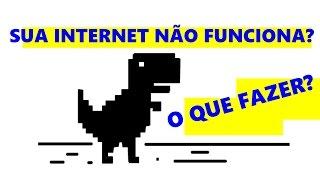 ESTOU SEM INTERNET, O QUE FAÇO???