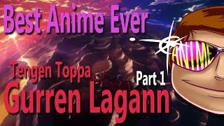 Best Anime Ever - Tengen Toppa Gurren Lagann (Part 1)