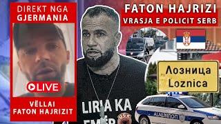 INSKENIM I BIA? VRASJA e policit serb, flet vëllai i Faton Hajrizit nga Gjermania  - Kosova Today