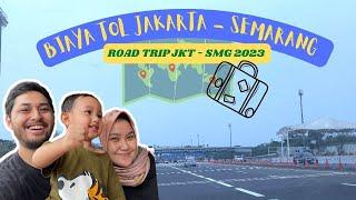 BIAYA TOL JAKARTA - SEMARANG 2023  || ROAD TRIP JKT-SMG 2023 #roadtrip