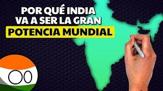  ¿Por qué la INDIA va a ser la MAYOR POTENCIAL MUNDIAL? | Las claves del ascenso de la India