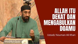 Allah itu dekat dan mengabulkan doamu - Nouman Ali Khan Subtitle Bahasa Indonesia