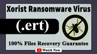 || SOLVED || Ert (.ert) Xorist family ransomware virus – removal and decryption