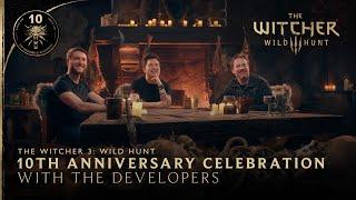 The Witcher 3: Wild Hunt — 10th Anniversary Celebration with the Developers