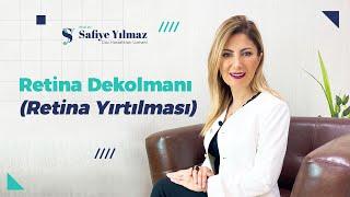 Retina Yırtılması ve Tedavisi - Prof. Dr. Safiye Yılmaz