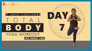 Day 7 - Total body yoga workout for weight loss | 7 Day challenge | Indian Yoga Girl