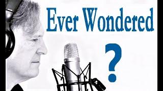 Ever Wondered? (Original song by Paul Bondsfield)