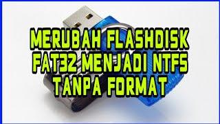 Tanpa Format, Cara Merubah File Sistem Flashdisk FAT32 Menjadi NTFS