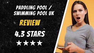 Paddling pool UK 43 review (Kids +6)