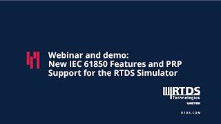 New IEC 61850 Features and PRP Support for the RTDS Simulator