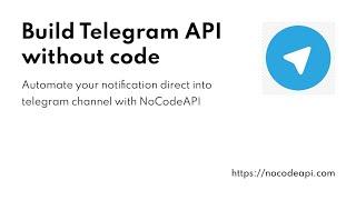 Build Telegram API without Code