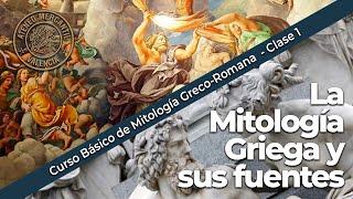 La Mitología Griega y sus fuentes | Curso Básico de Mitología Greco-Romana | Clase 1