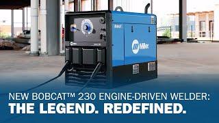 New Bobcat 230 Engine-Driven Welder: The Legend. Redefined.