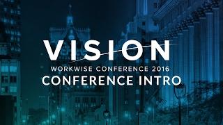 WorkWise Customer Conference - Vision 2016 Intro Video