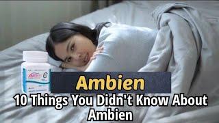 10 Things You Didn't Know About Ambien.