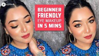 5 Minutes Eye Makeup Tutorial | Makeup For Beginners | SUGAR Cosmetics