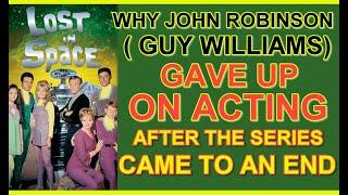 Why DR. JOHN ROBINSON (Guy Williams) GAVE UP ON ACTING after his DISAPPOINTMENT with LOST IN SPACE!