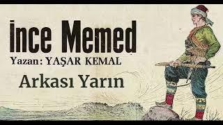 İnce Memed.  Yaşar Kemal. Arkası  Yarın Oyunu.