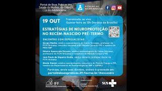 Encontro com Especialistas 19/10/2023 Estratégias de neuroproteção no recém-nascido pré-termo