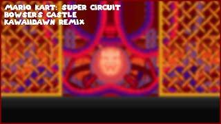 Mario Kart: Super Circuit / Bowser's Castle REMIX