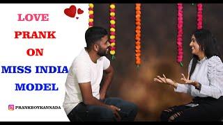 LOVE PRANK ON MISS INDIA MODEL | Prank Boy Kannada | Kannada Prank | Love Prank | Prank on Model |