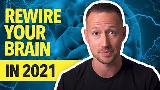 Rewire Your Brain In 2021